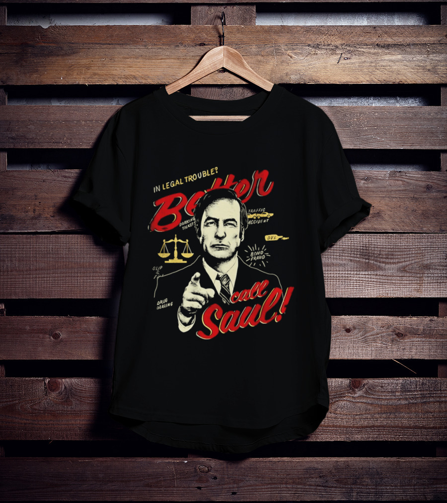 In Legal Trouble Better Call Saul Goodman Iconic Lawyer Series T-Shirt