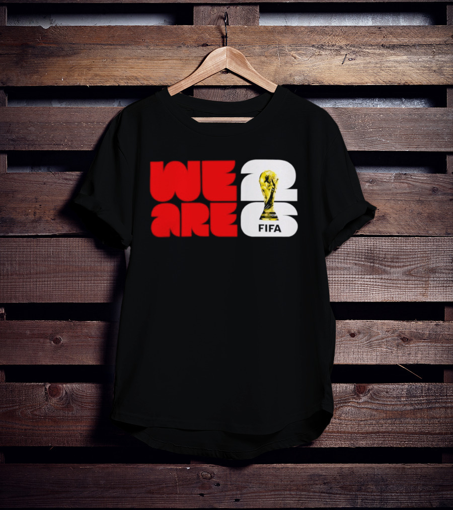 We Are 26 Simply Seattle 2026 FIFA World Cup FIFA Trophy T-Shirt