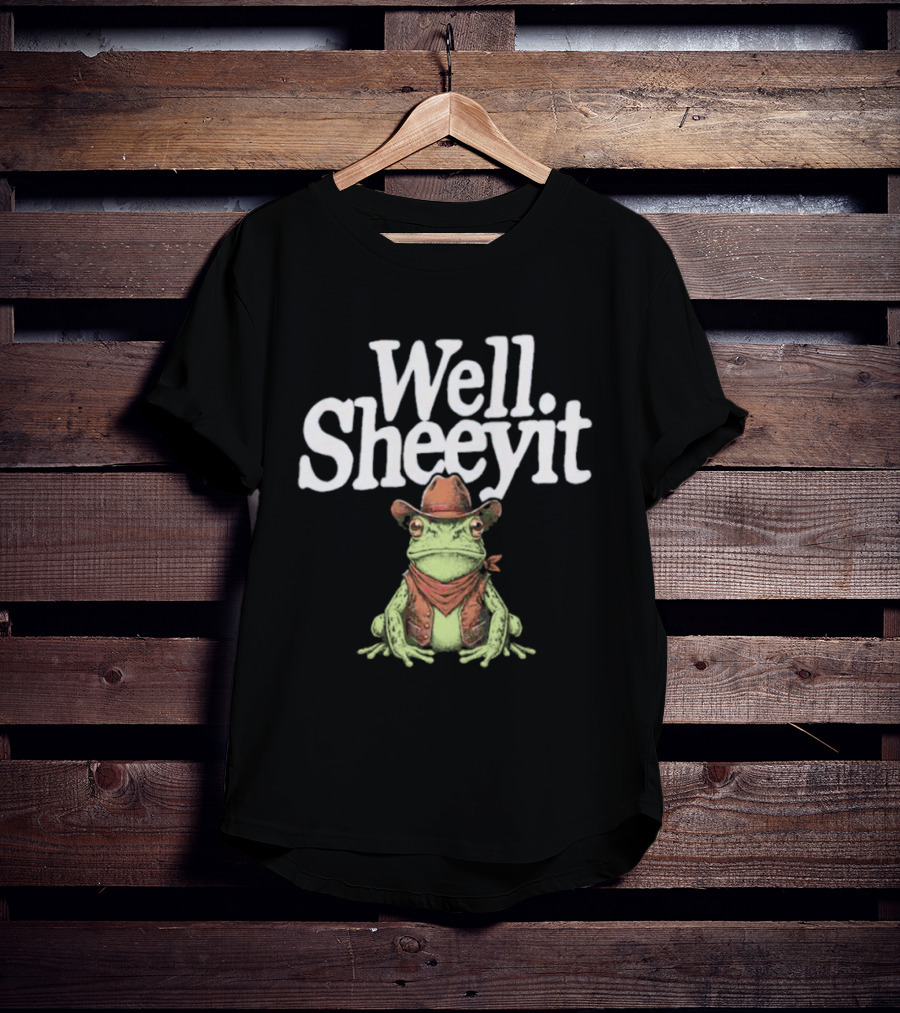Well Sheeyit Cowboy Frog Country Humor Meme T-Shirt