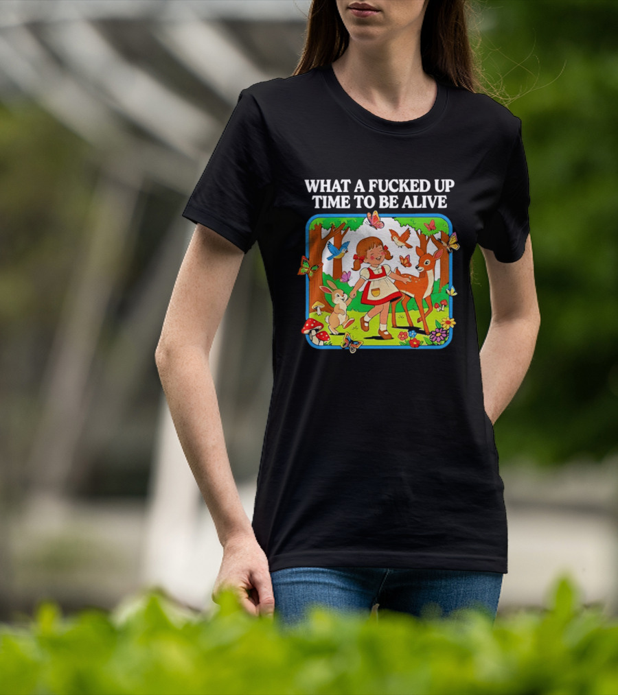 What A Fucked Up Time To Be Alive Whimsical Forest Creatures T-Shirt