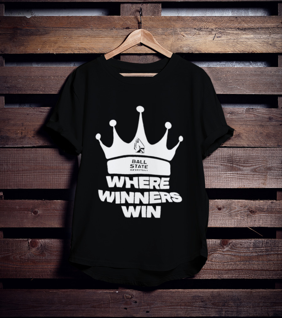 Ball State Where Winners Win Basketball Crown T-Shirt