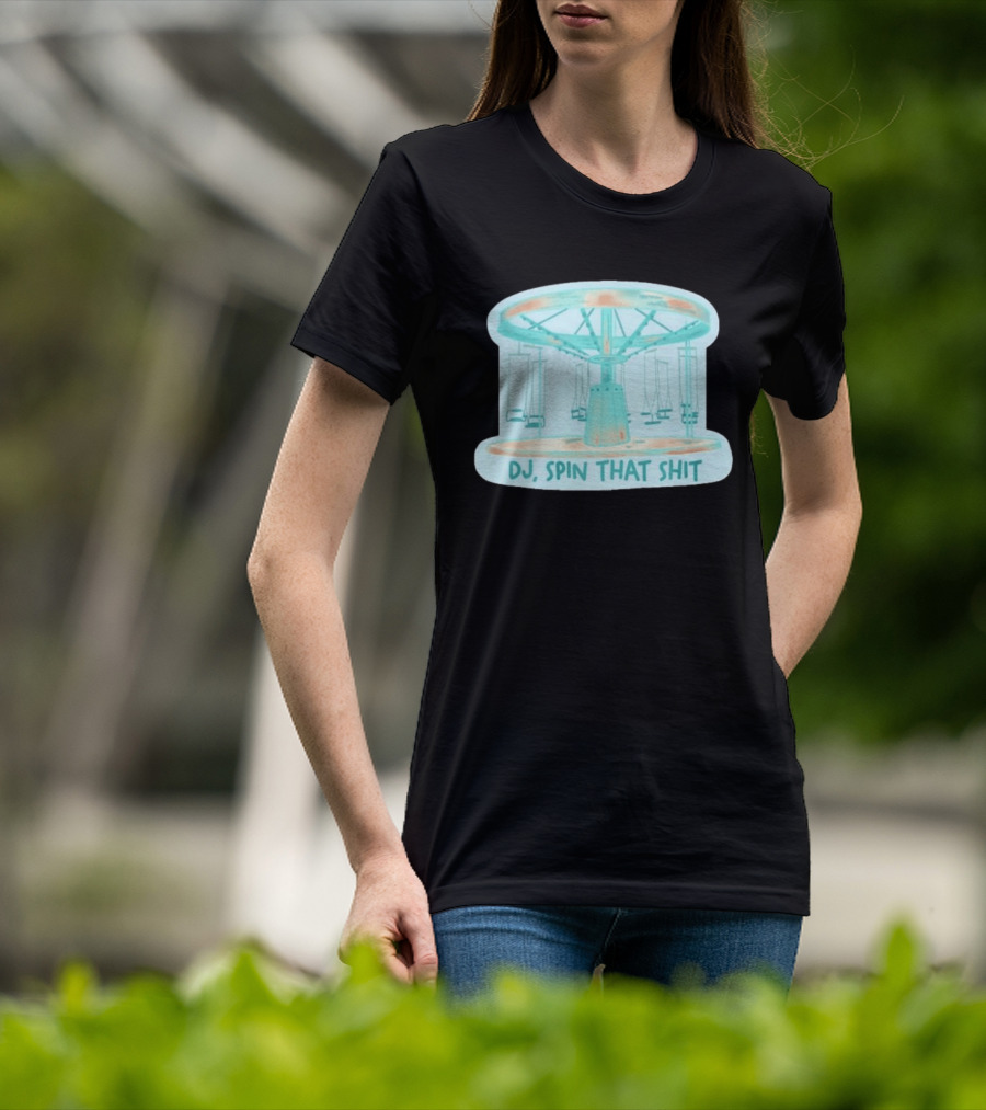 DJ Spin That Shit Carousel Ride T-Shirt