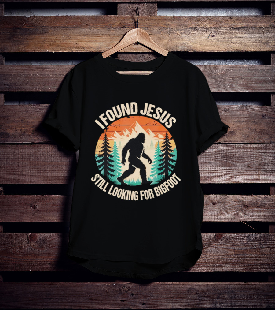 I Found Jesus Still Looking For Bigfoot Christian Wilderness Scene T-Shirt
