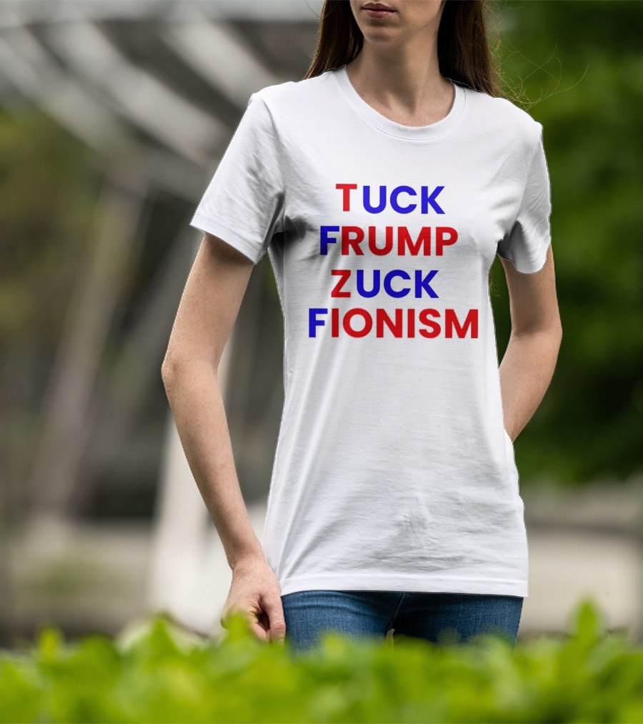 Tuck Frump Zuck Fionism T-Shirt