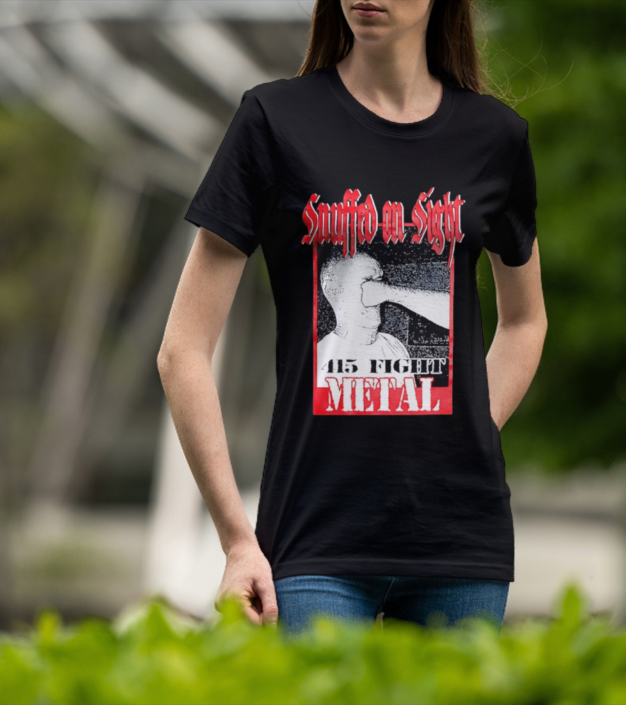 Snuffed On Sight 415 Fight Metal Face Punch T-Shirt
