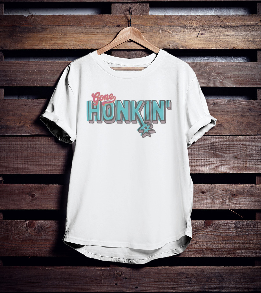Gone Honkin San Antonio Spurs With Spur T-Shirt