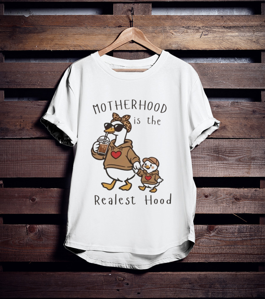 Motherhood Is The Realest Hood Duck With Heart And Coffee T-Shirt