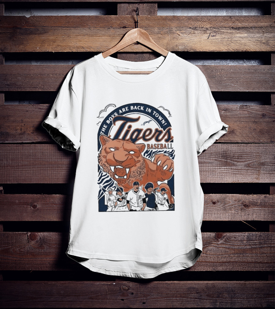 The Boys Are Back In Town Tigers Baseball Team Fierce T-Shirt