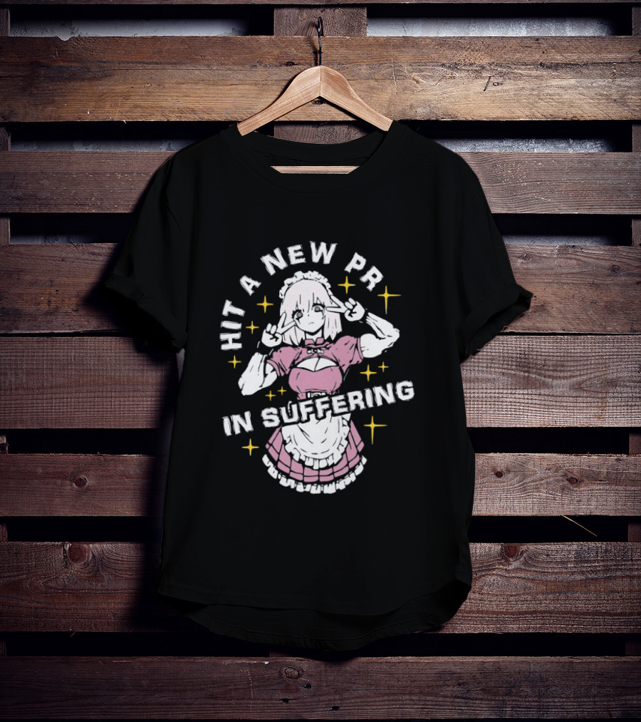 Hit A New PR In Suffering Anime Cute Maid T-Shirt