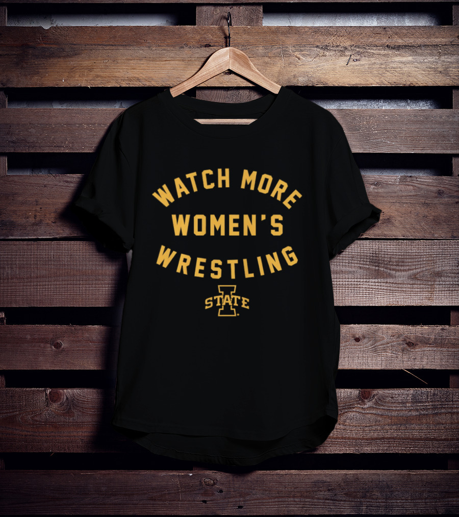 Iowa State More Women's Wrestling Fan T-Shirt
