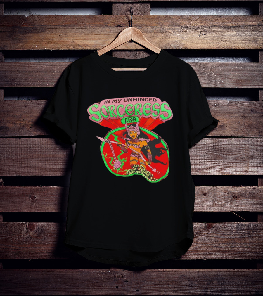 Sorceress He Man And The Masters Of The Universe In My Unhinged Sorceress Era T-Shirt