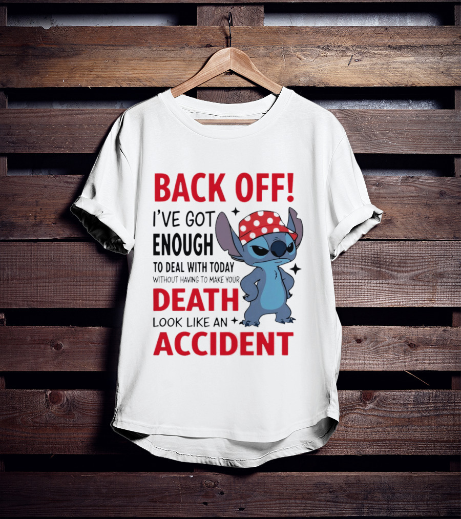 Back Off I've Got Enough To Deal With Stitch In Red Bandana Today Without Having To Make Your Death Look Like An Accident T-Shirt