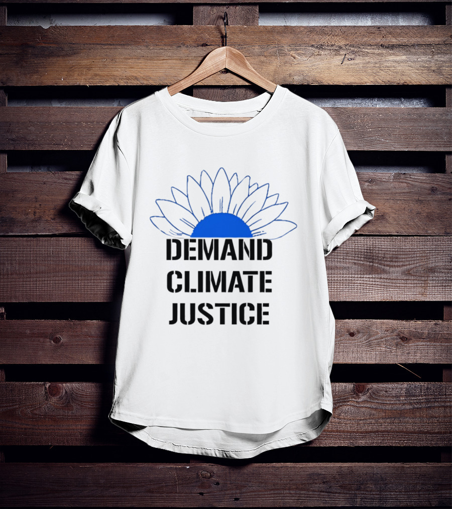Demand Climate Justice Sunflower Environmental Awareness T-Shirt