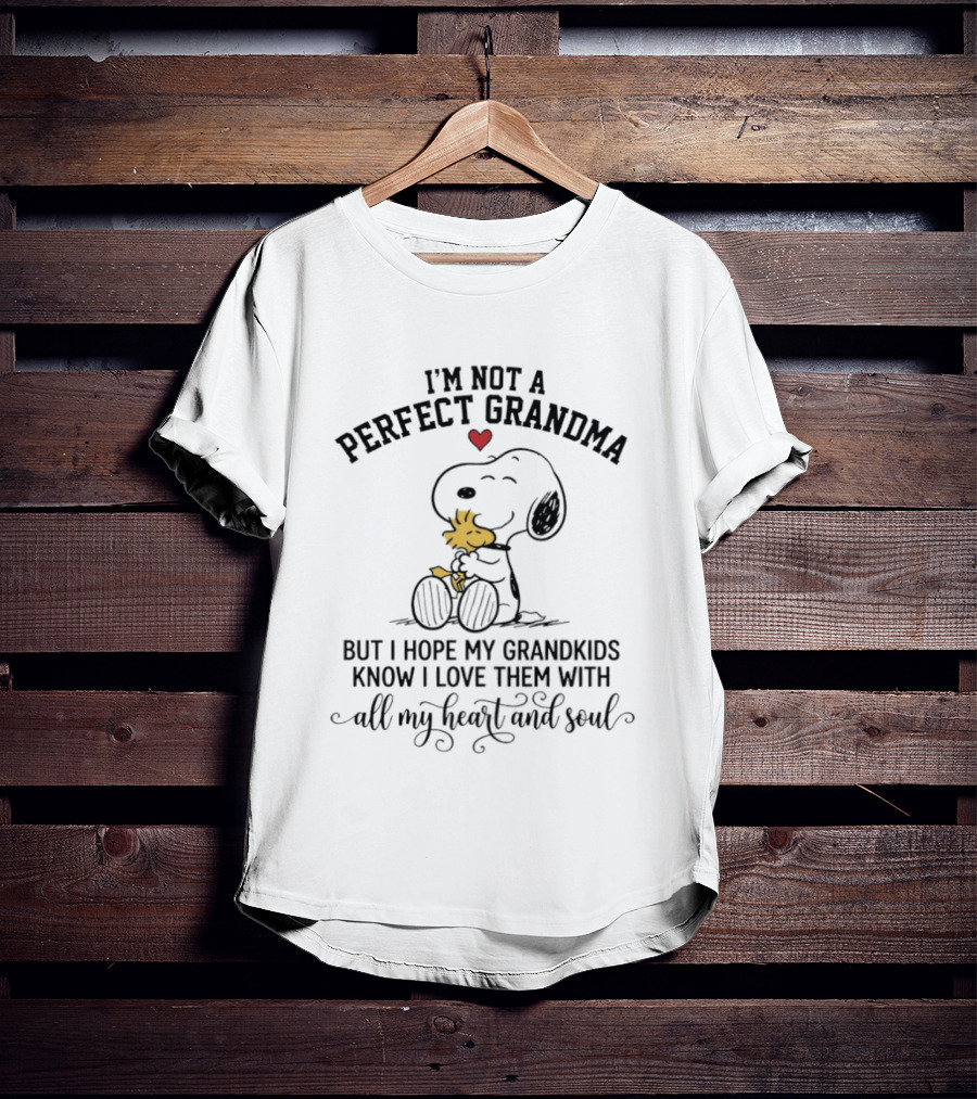I'm Not A Perfect Grandma Snoopy Love My Grandkids All My Heart And Soul T-Shirt