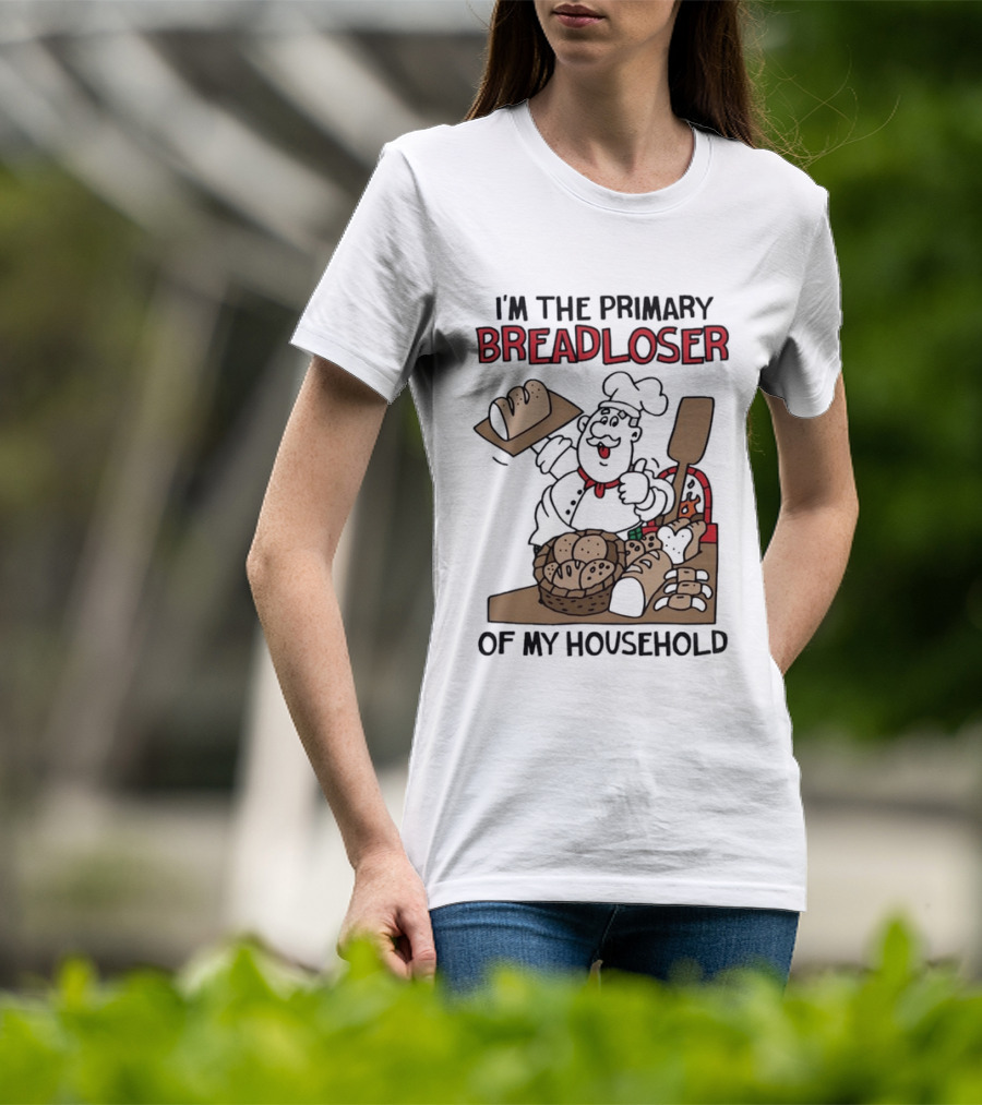 I'm The Primary Breadloser Of My Household Chef With Bread Basket T-Shirt