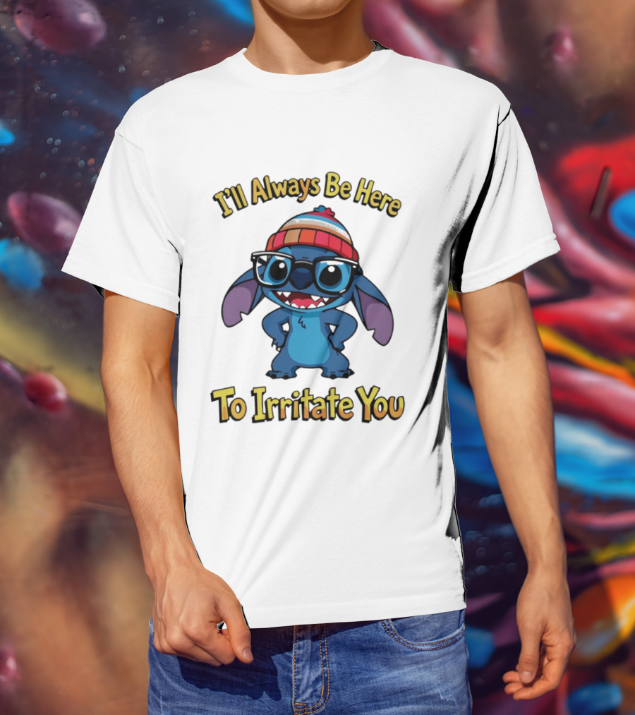 Stitch I'll Always Be Here To Irritate You Funny Nerd Glasses And Beanie T-Shirt