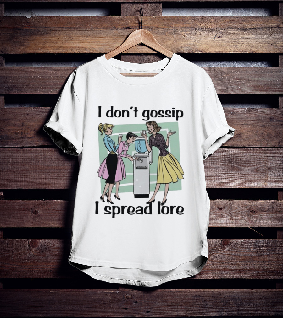 I Don't Gossip I Spread Lore Retro Office Humor T-Shirt