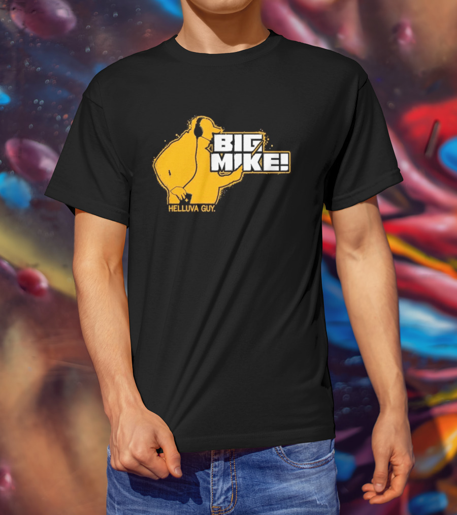 Big Mike Helluva Guy T-Shirt
