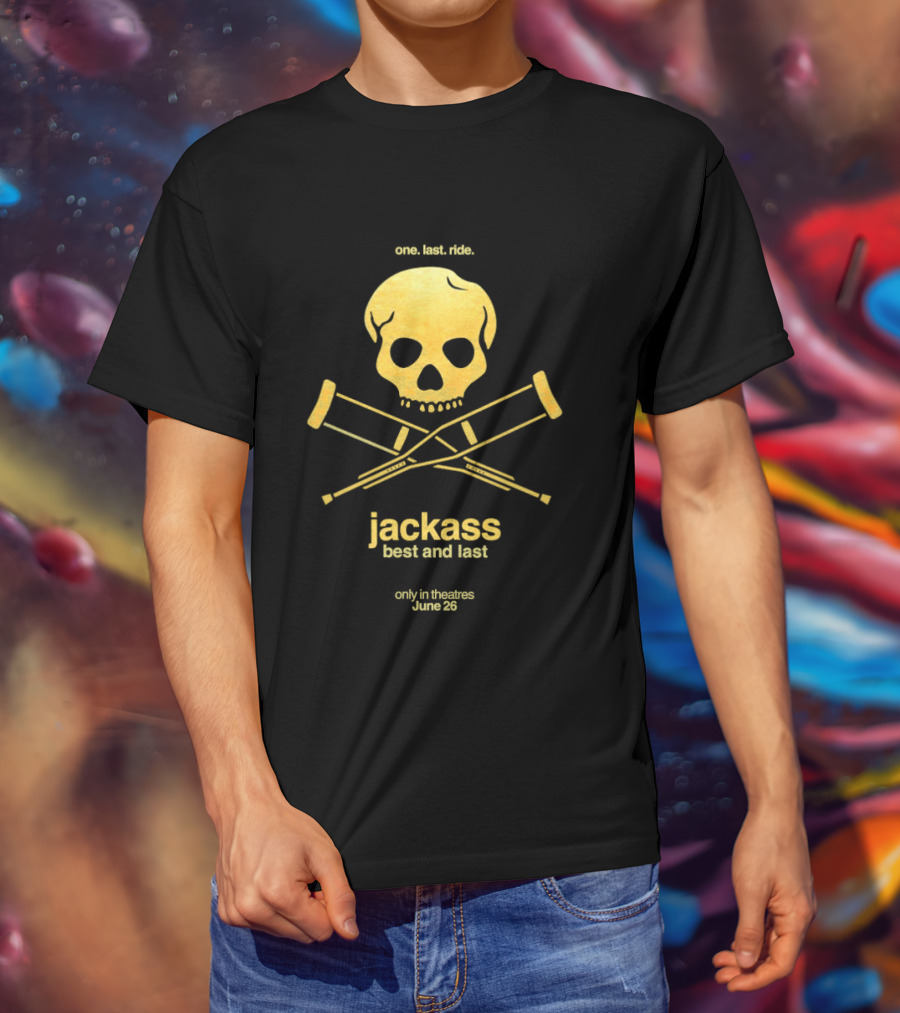Jackass Best And Last 2026 One Last Ride Theatres June 26 Skull Crutches T-Shirt