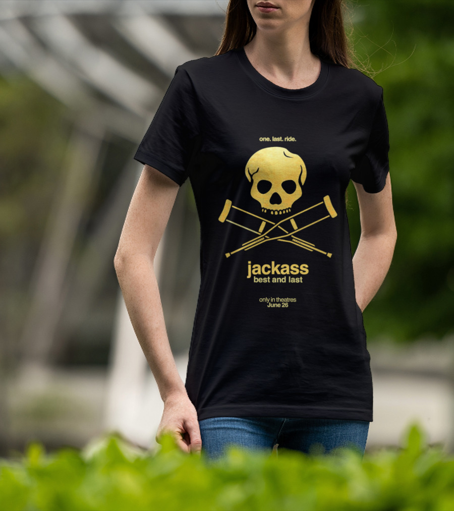 Jackass Best And Last 2026 One Last Ride Theatres June 26 Skull Crutches T-Shirt