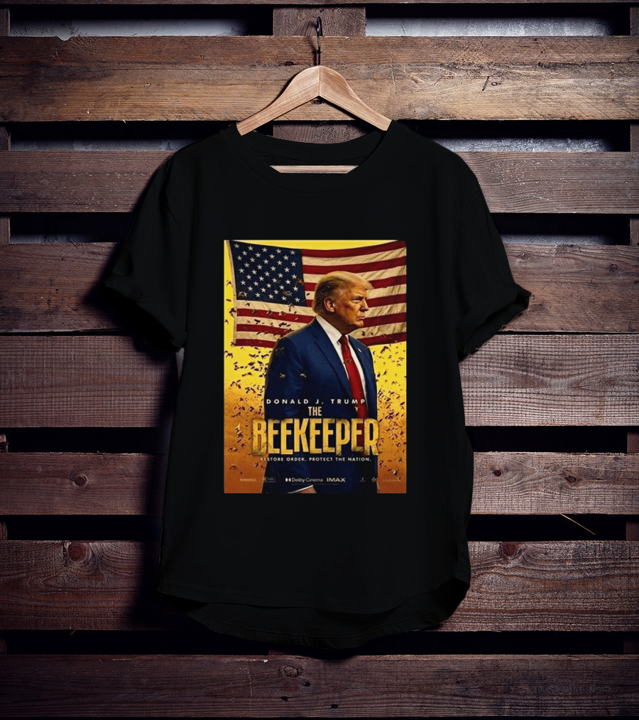 Donald J. Trump The Beekeeper Restore Order Protect The Nation Movie 2026 American Flag T-Shirt