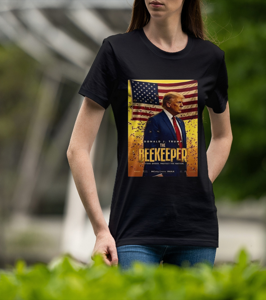 Donald J. Trump The Beekeeper Restore Order Protect The Nation Movie 2026 American Flag T-Shirt