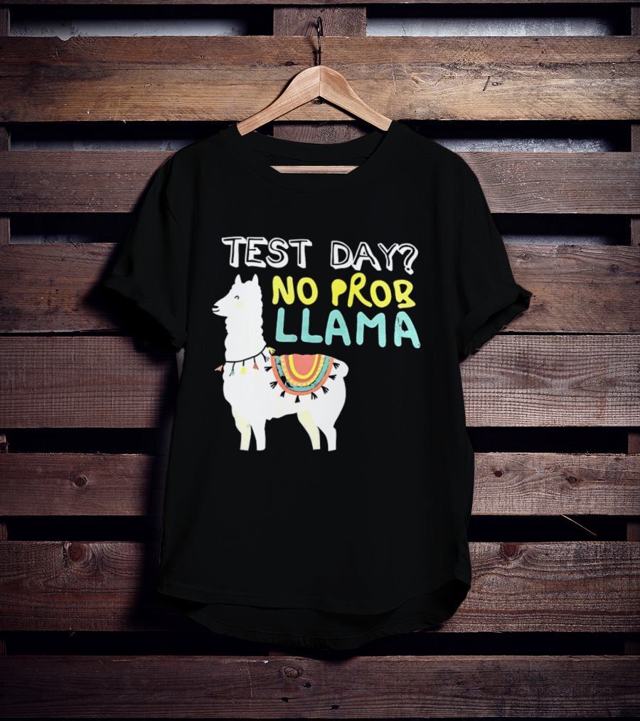 Test Day No Prob Llama Funny Test Prep Llama T-Shirt