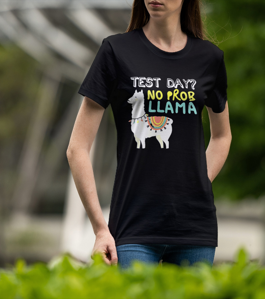 Test Day No Prob Llama Funny Test Prep Llama T-Shirt