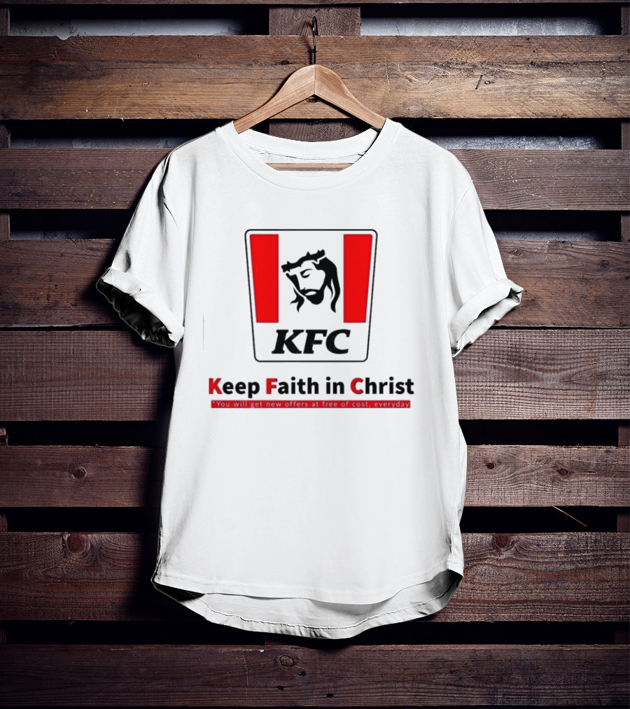 KFC Keep Faith In Christ Jesus Savior Crown Thorns T-Shirt