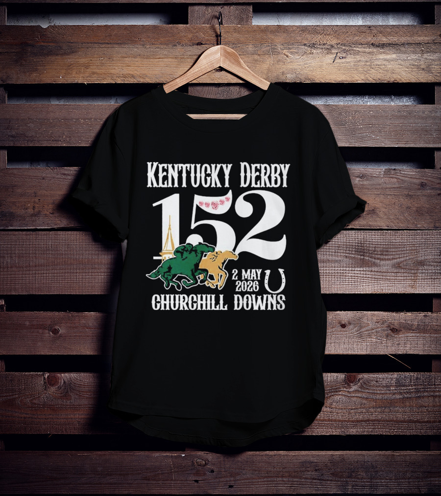 Kentucky Derby 152nd Churchill Downs Run For The Roses May 2 2026 T-Shirt