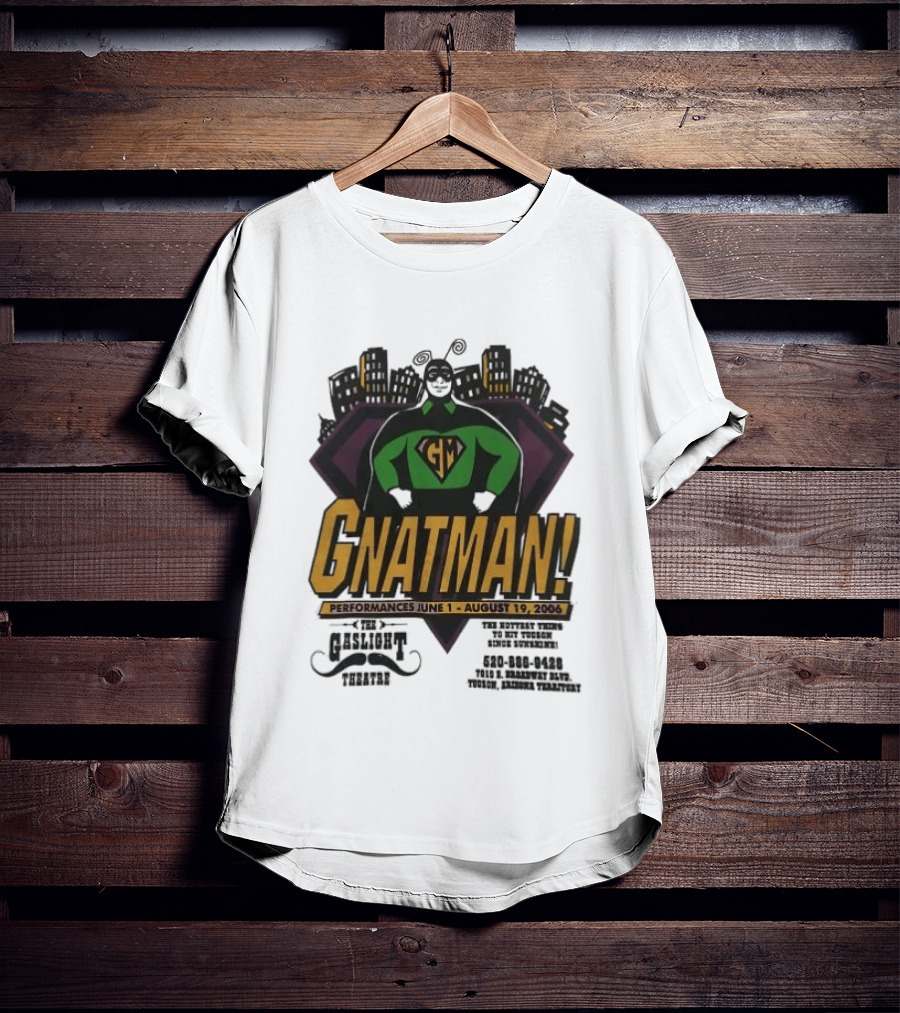 Gnatman The Gaslight Theatre Tucson Performance July 11 August 19 Event T-Shirt