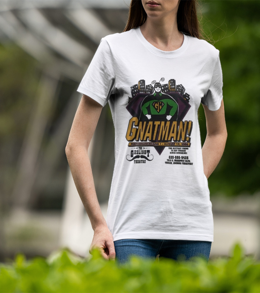 Gnatman The Gaslight Theatre Tucson Performance July 11 August 19 Event T-Shirt