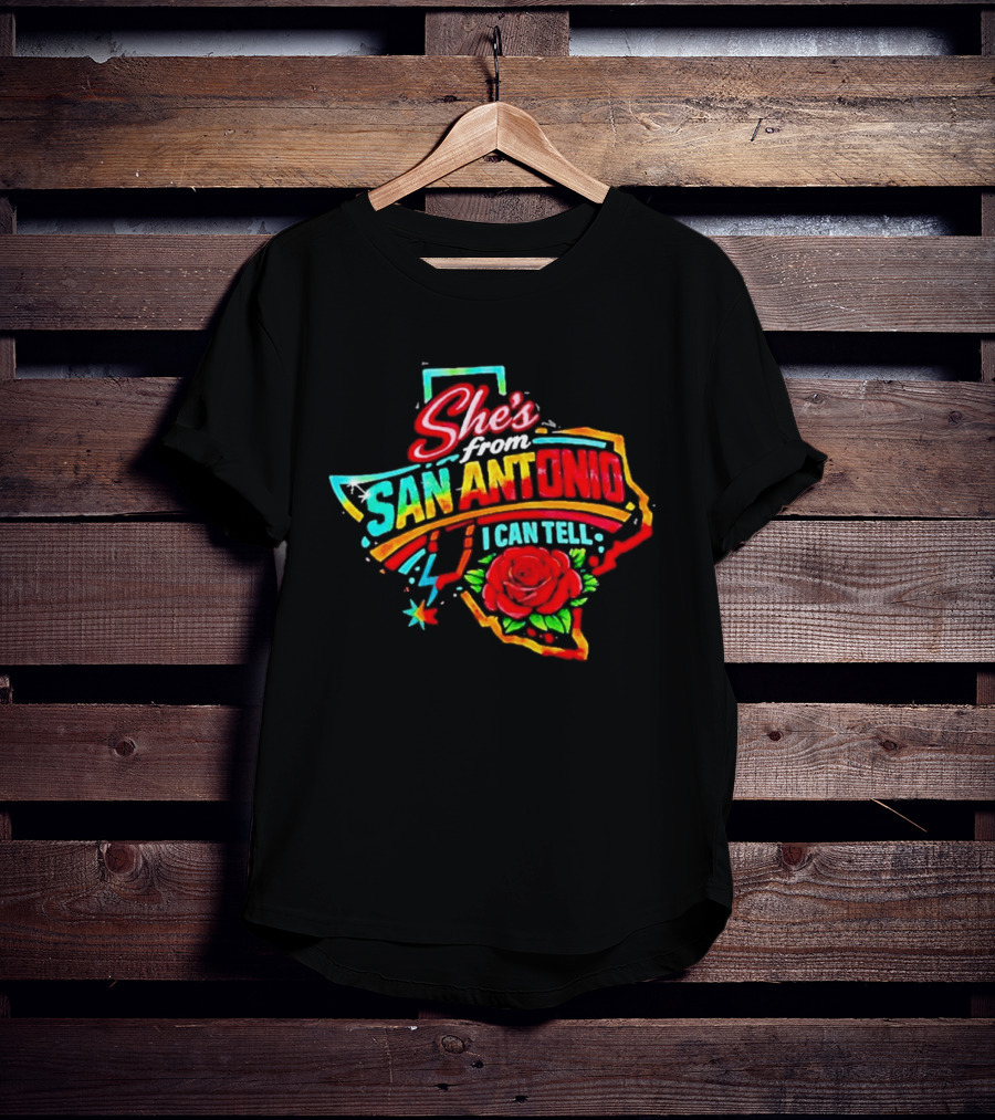 She's From San Antonio I Can Tell Rose Texas T-Shirt