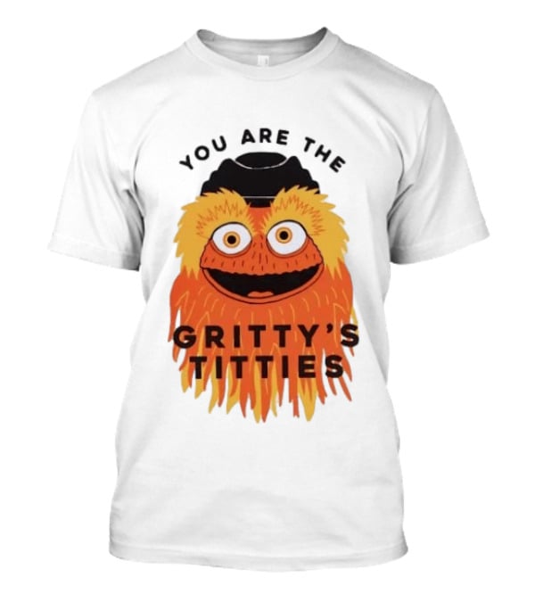 You Are The Gritty's Titties Flyers Fan T-Shirt