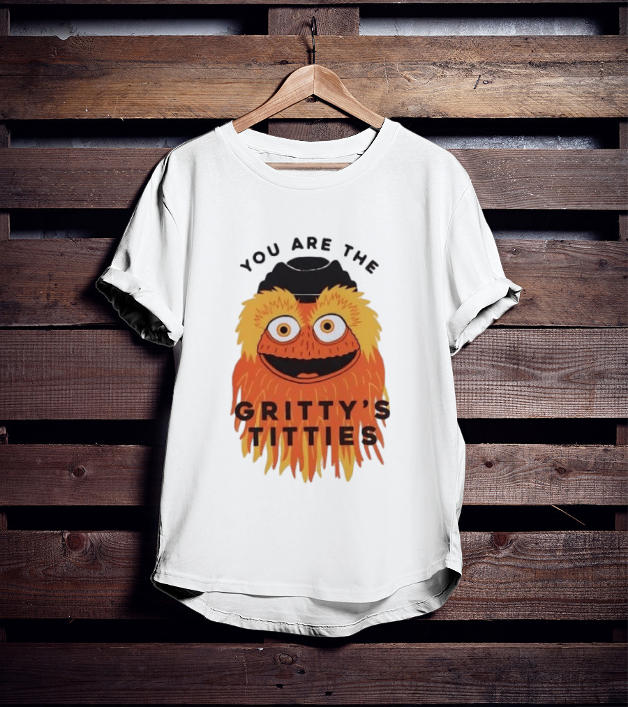 You Are The Gritty's Titties Flyers Fan T-Shirt