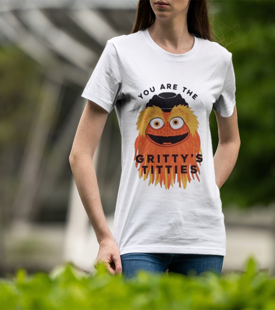 You Are The Gritty's Titties Flyers Fan T-Shirt
