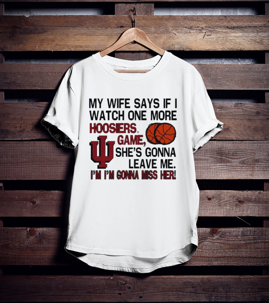 Indiana Basketball Hoosiers I'm Gonna Miss Her Joke T-Shirt
