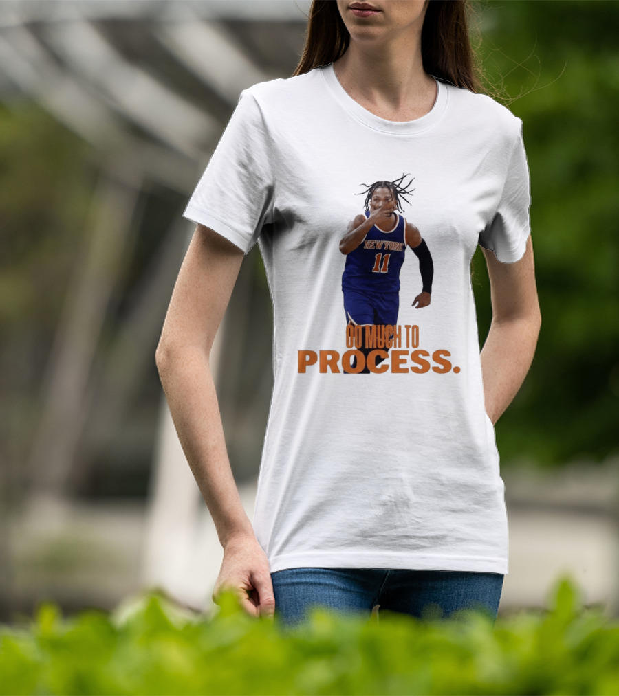 Jalen Brunson New York Knicks Too Much To Process T-Shirt