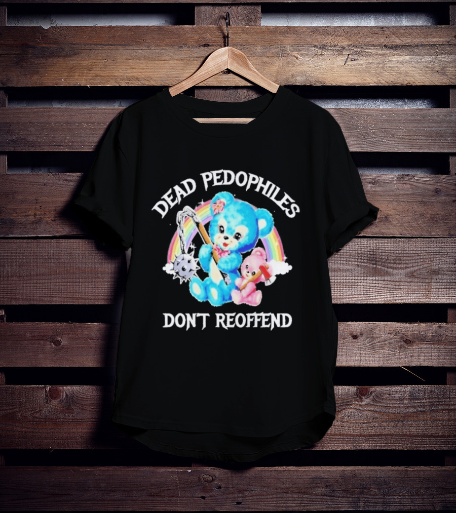 Dead Pedophiles Don't Reoffend Bear Rainbow Axes T-Shirt