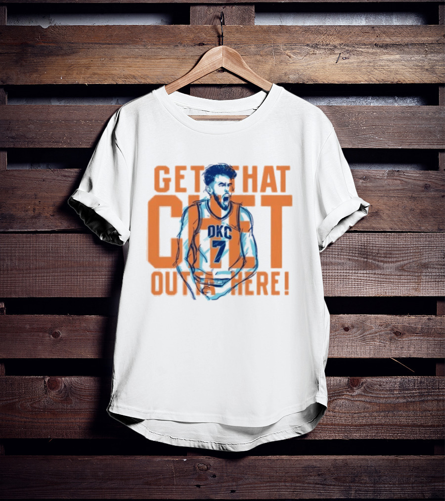 Get That Chet Outta Here OKC Thunder T-Shirt