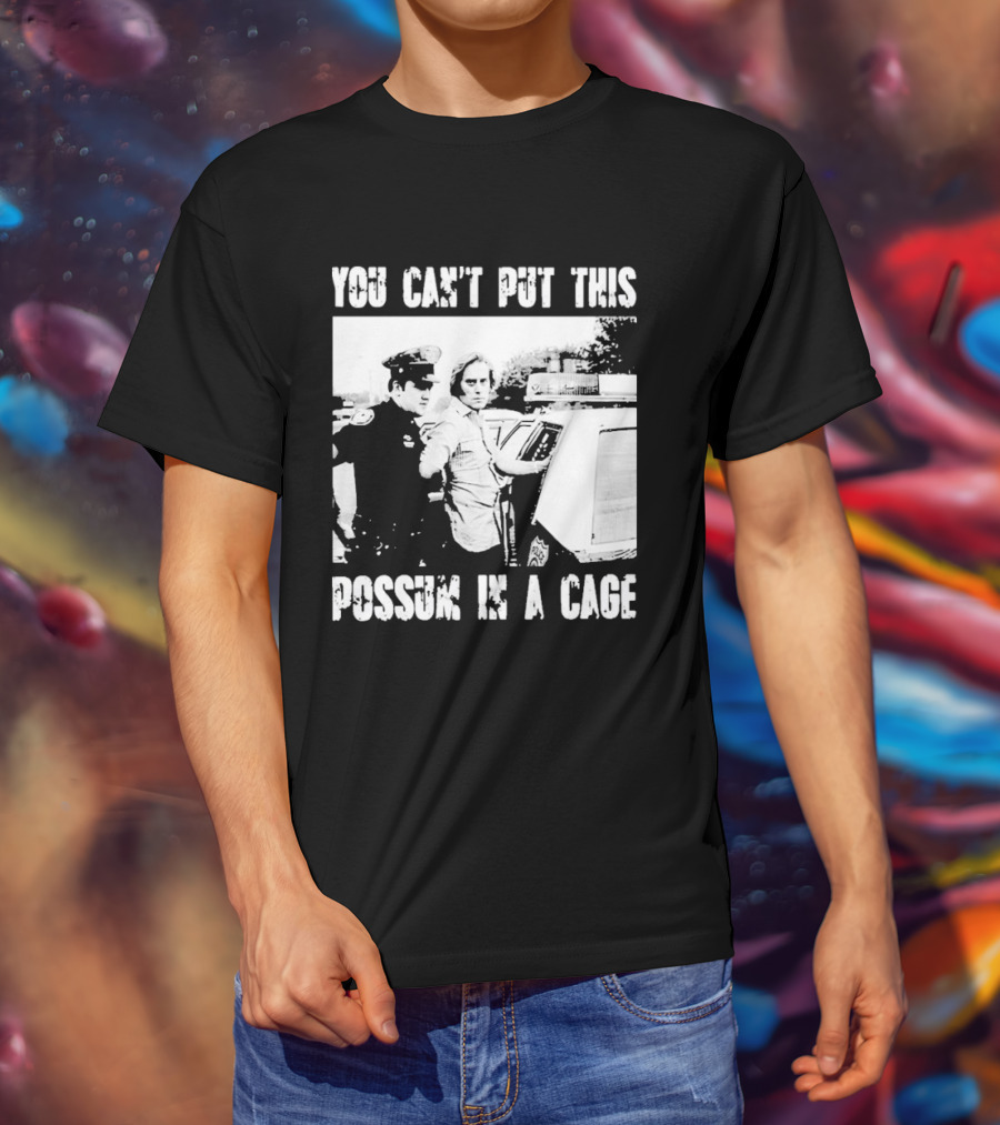You Can't Put This Possum In A Cage Funny Meme Nostalgic Humor T-Shirt