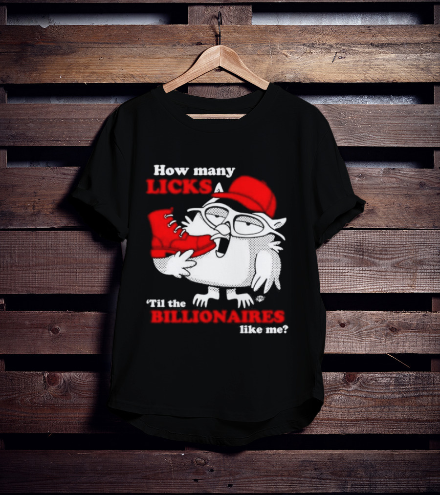 How Many Licks Red Owl Cap Billionaires Boots T-Shirt