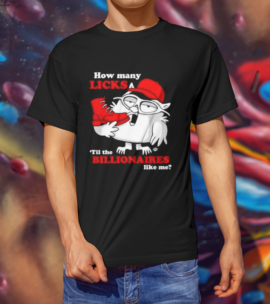 How Many Licks Red Owl Cap Billionaires Boots T-Shirt