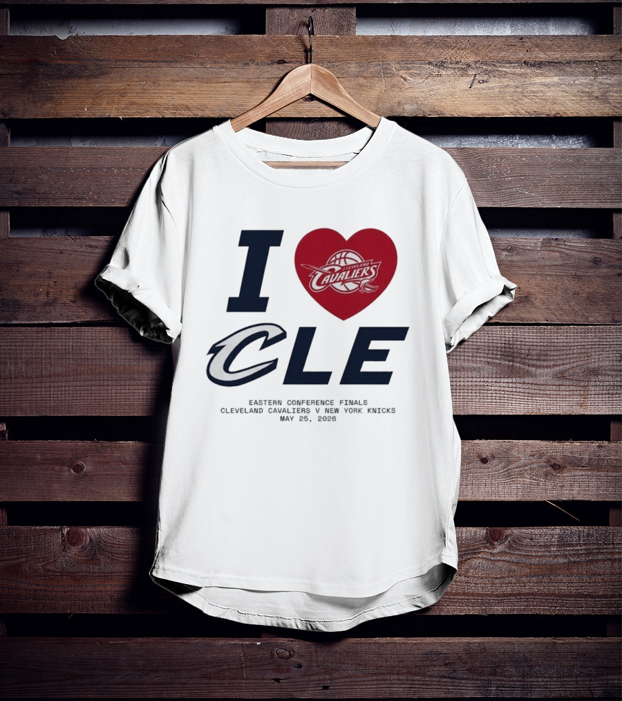 I Love CLE Eastern Conference Finals Cleveland Cavaliers Vs New York Knicks May 25 2026 T-Shirt