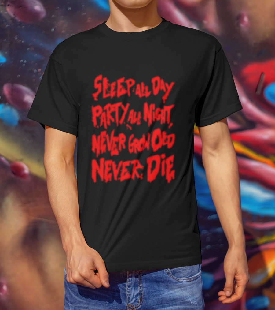 Sleep All Day Party All Night Never Grow Old Never Die Vintage Style Retro Aesthetic Bold Red Letters T-Shirt