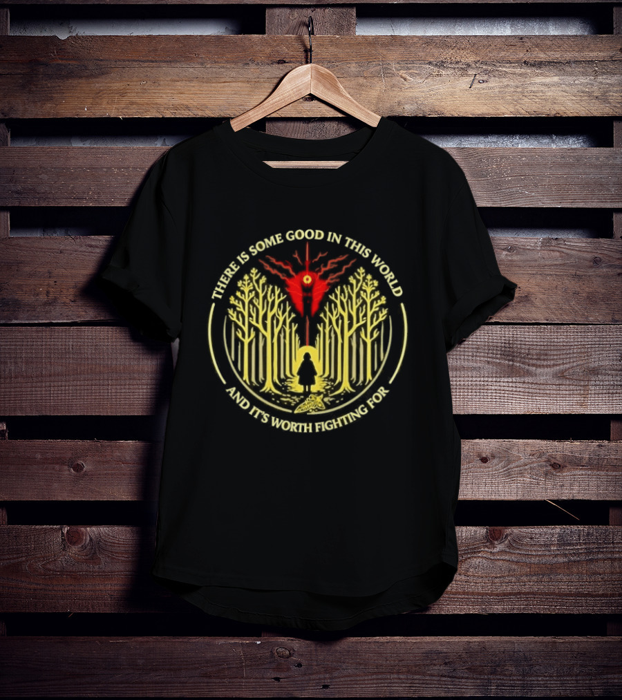 There Is Some Good In This World Worth Fighting For Forest Path And Tree Circle T-Shirt