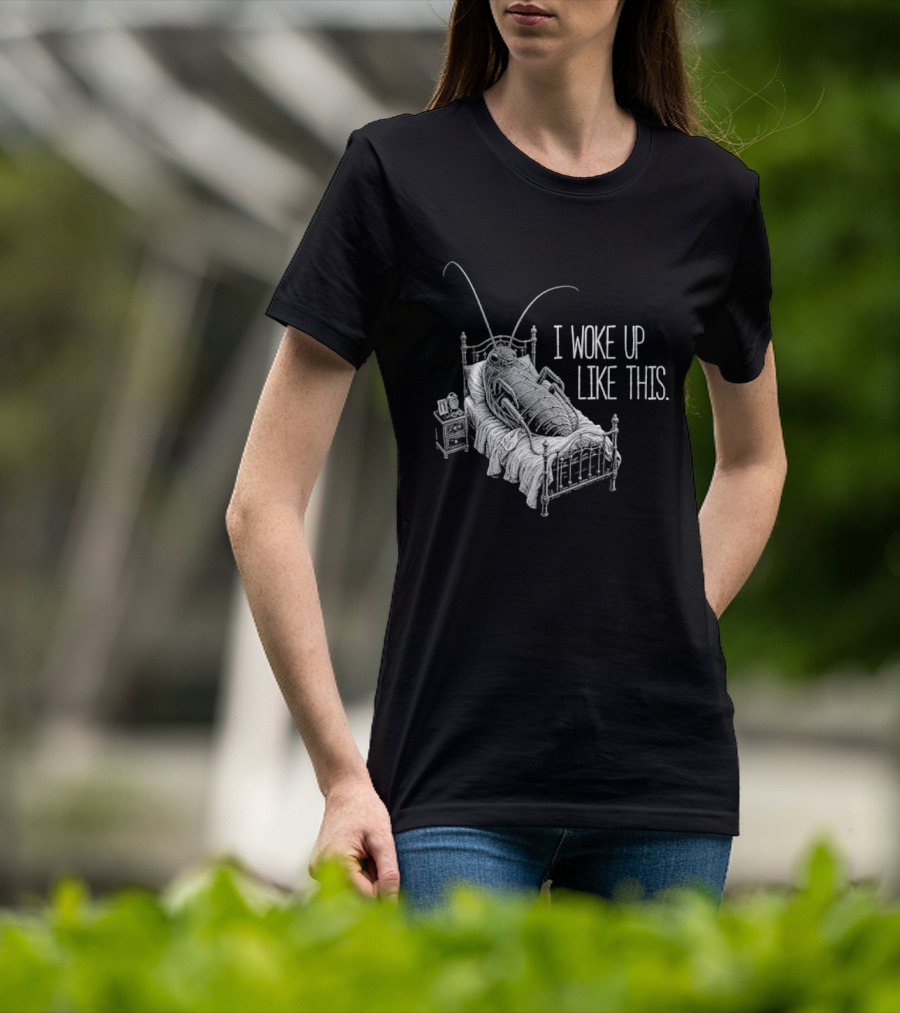 Franz Kafka Metamorphosis Bug I Woke Up Like This T-Shirt
