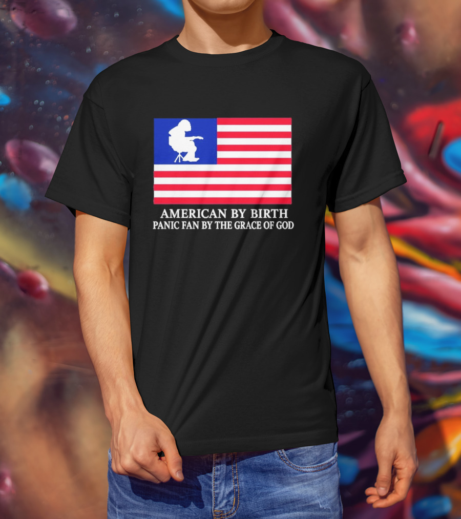 American By Birth Panic Fan By The Grace Of God Flag Chair T-Shirt