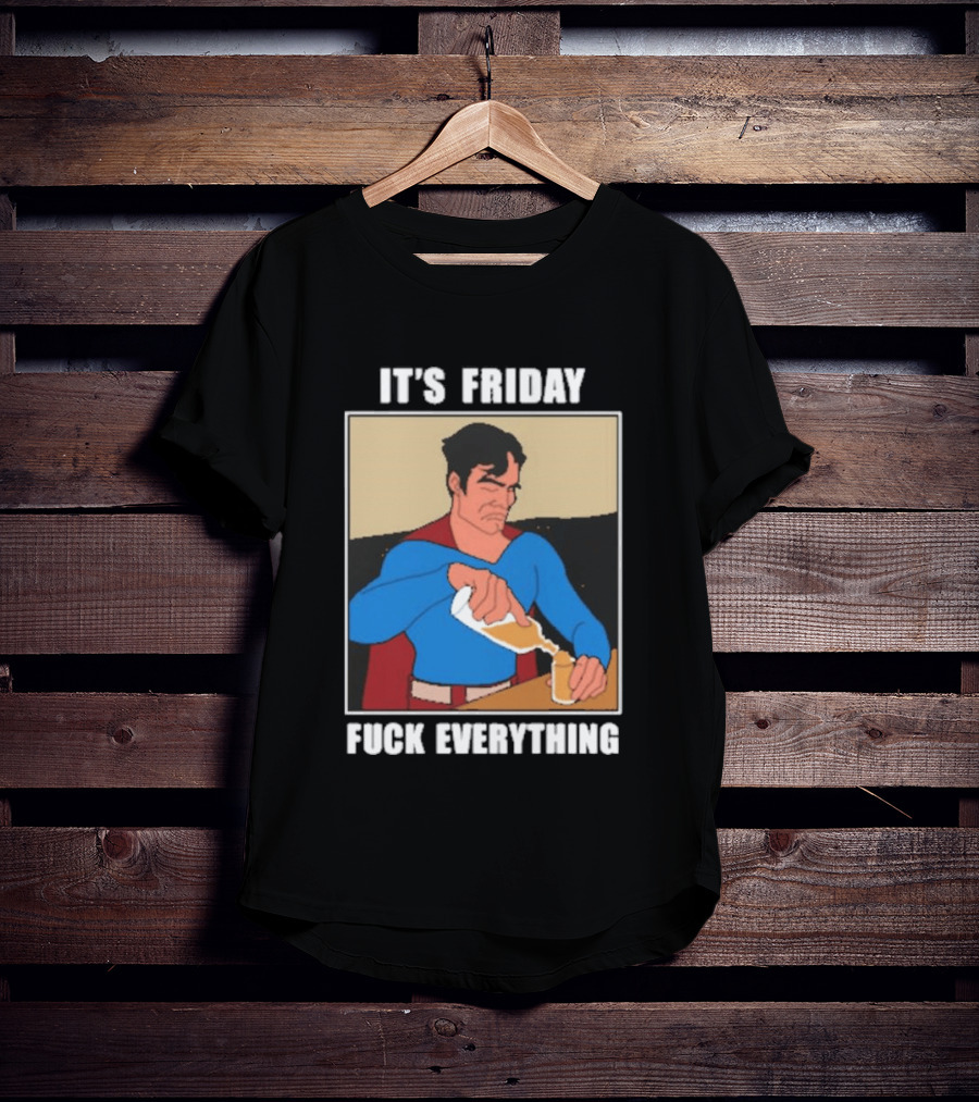 Superman It's Friday Pouring Drink Comic Humor T-Shirt