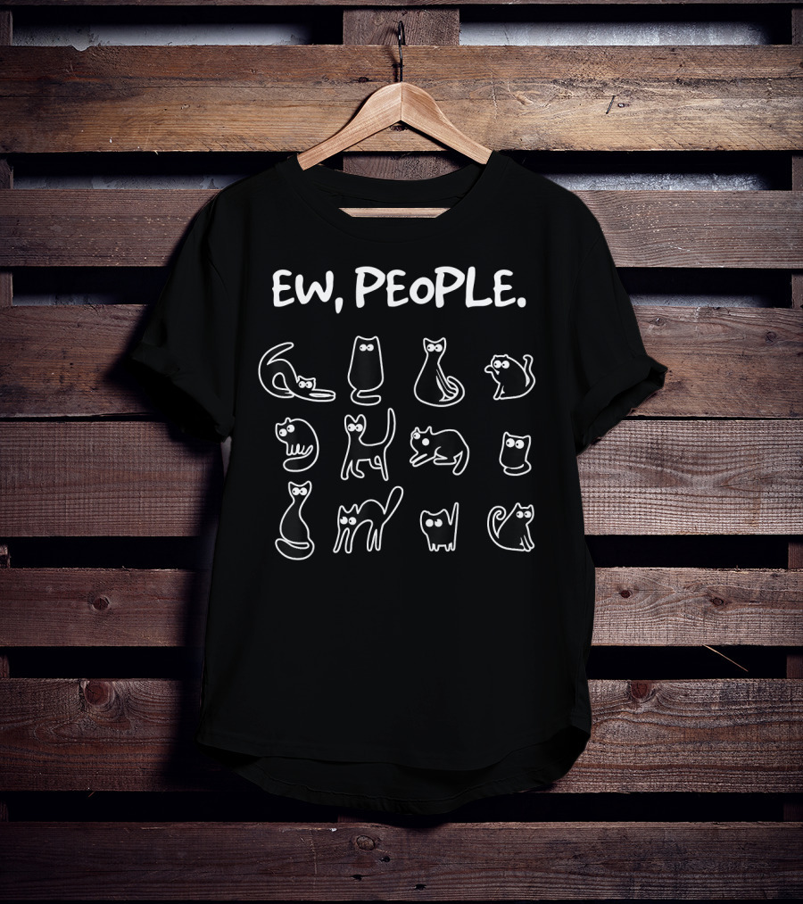 Ew People Meowy Funny Cat Lovers Playful Kitty Expressions T-Shirt
